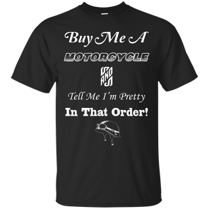 Buy Me A Motorcycle T-Shirt
