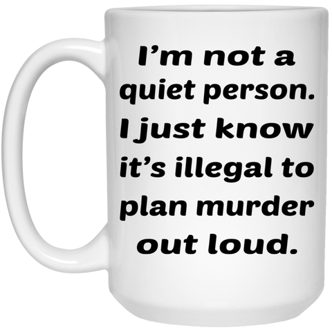Image of Not A Quiet Person Mug