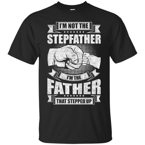 Image of Father That Stepped Up T-Shirt
