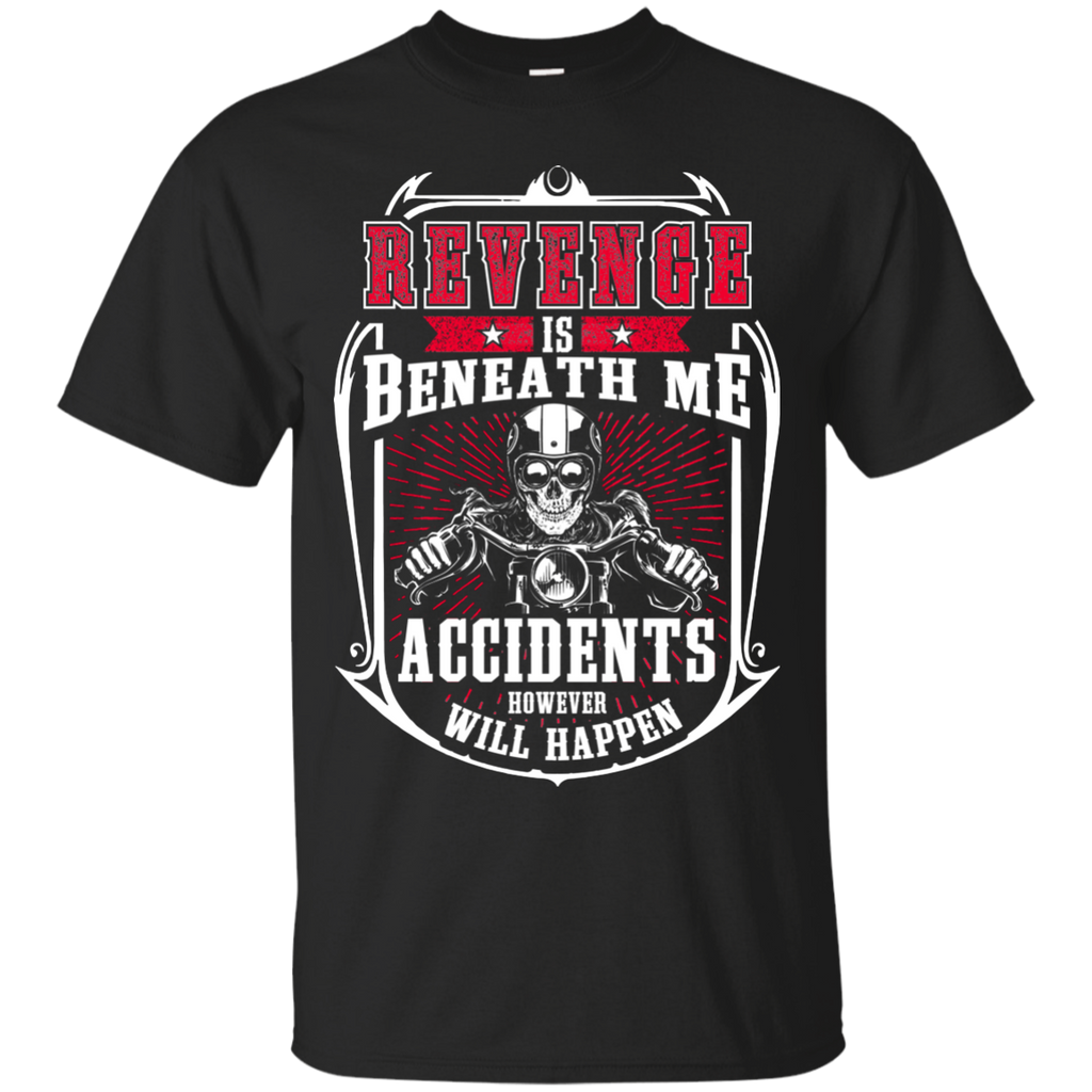 Revenge Is Beneath Me Shirt