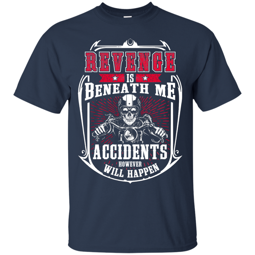 Revenge Is Beneath Me Shirt