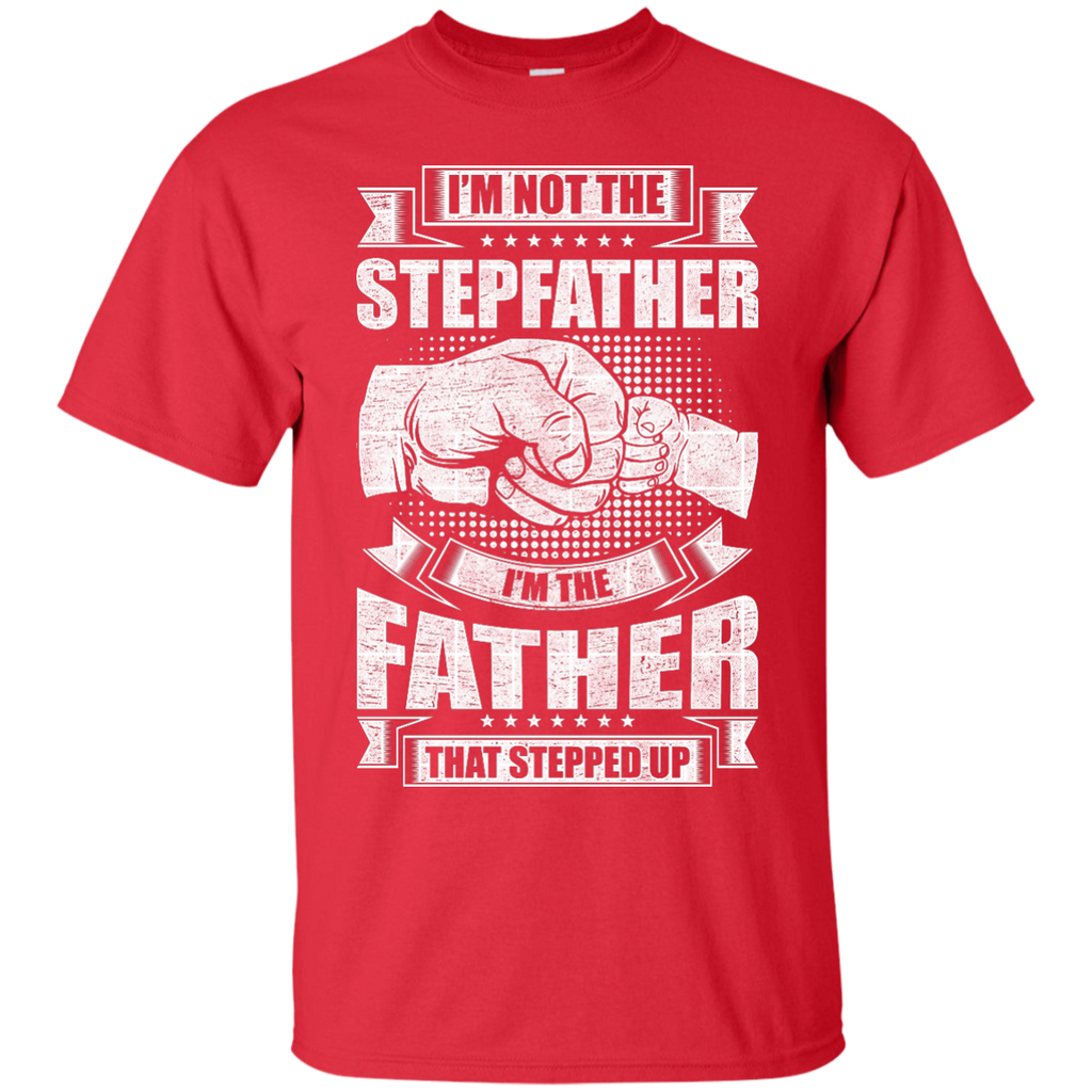 Father That Stepped Up T-Shirt
