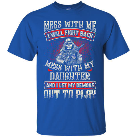 Image of Mess With My Daughter Shirt