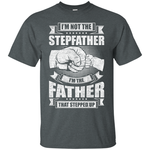 Image of Father That Stepped Up T-Shirt