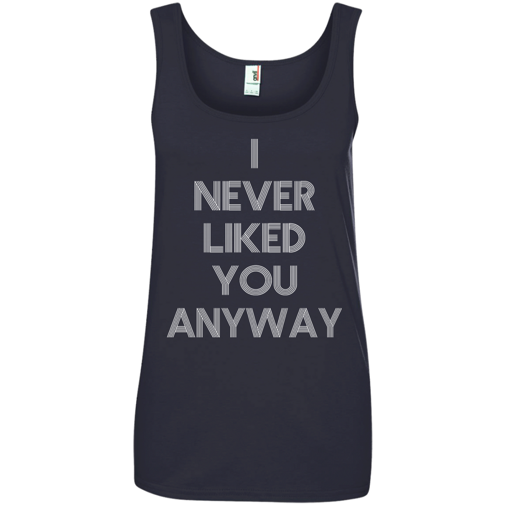 I Never Like You Tank Top
