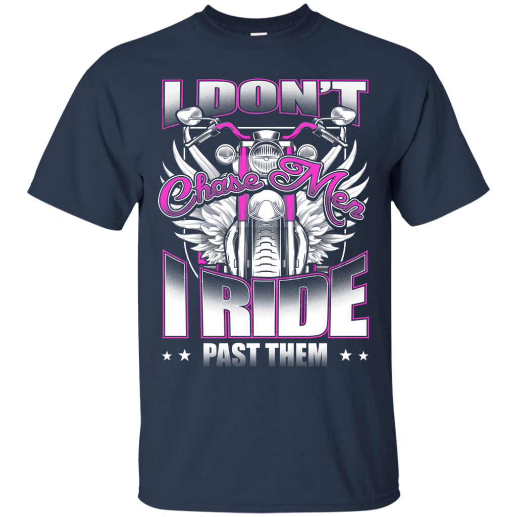 I Don't Chase Men Shirt