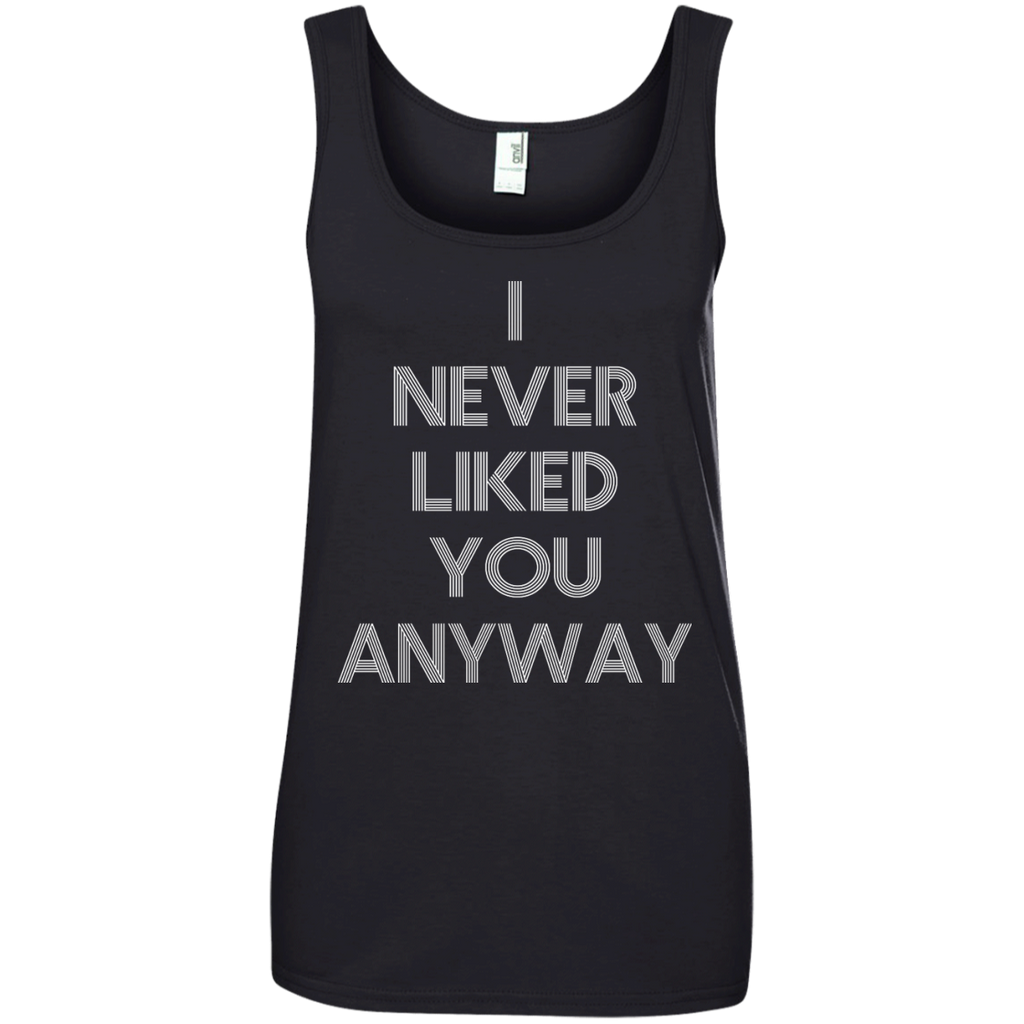 I Never Like You Tank Top