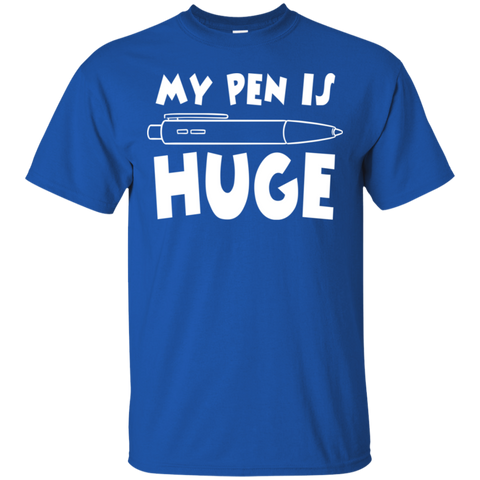 Image of My Pen Is Huge T-Shirt