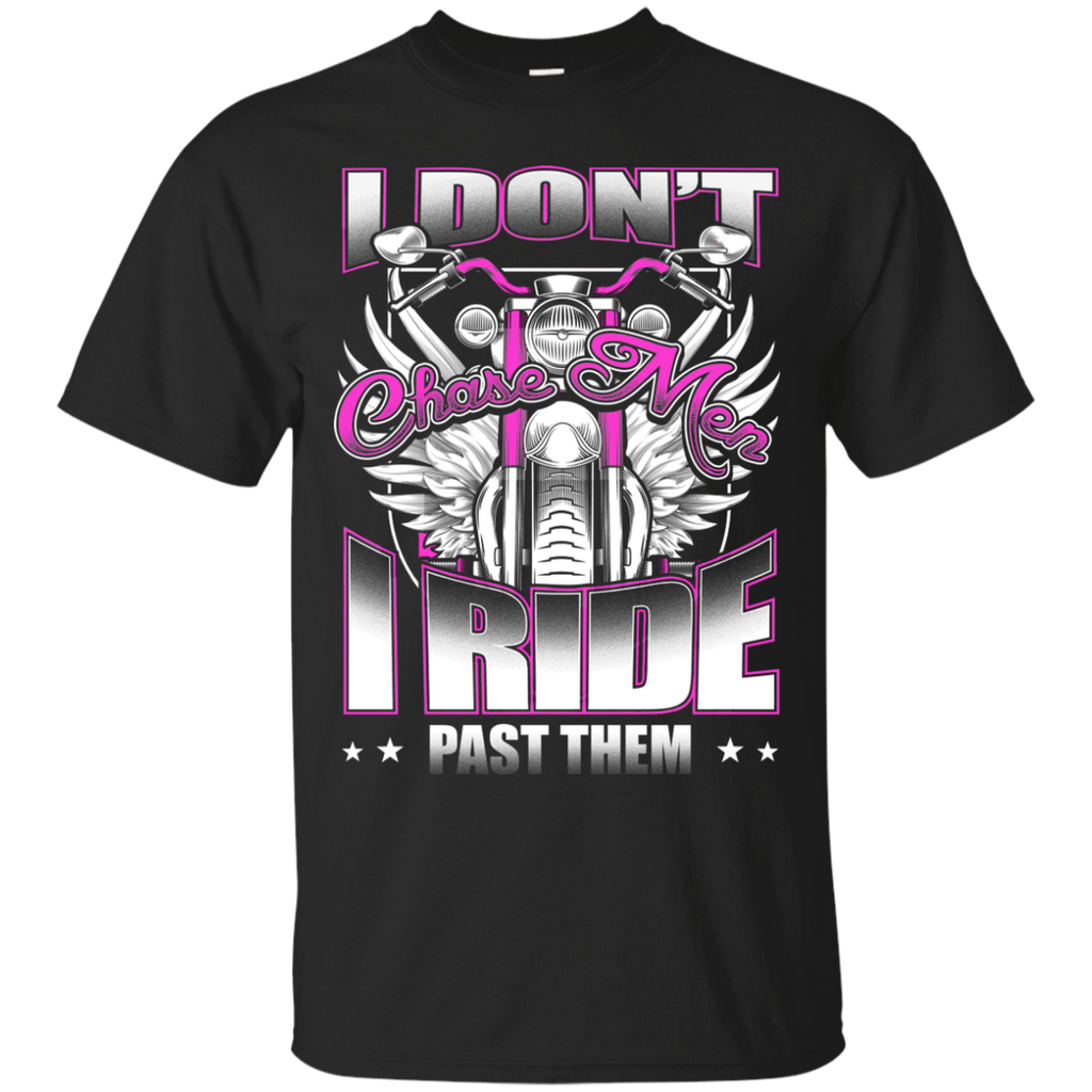 I Don't Chase Men Shirt