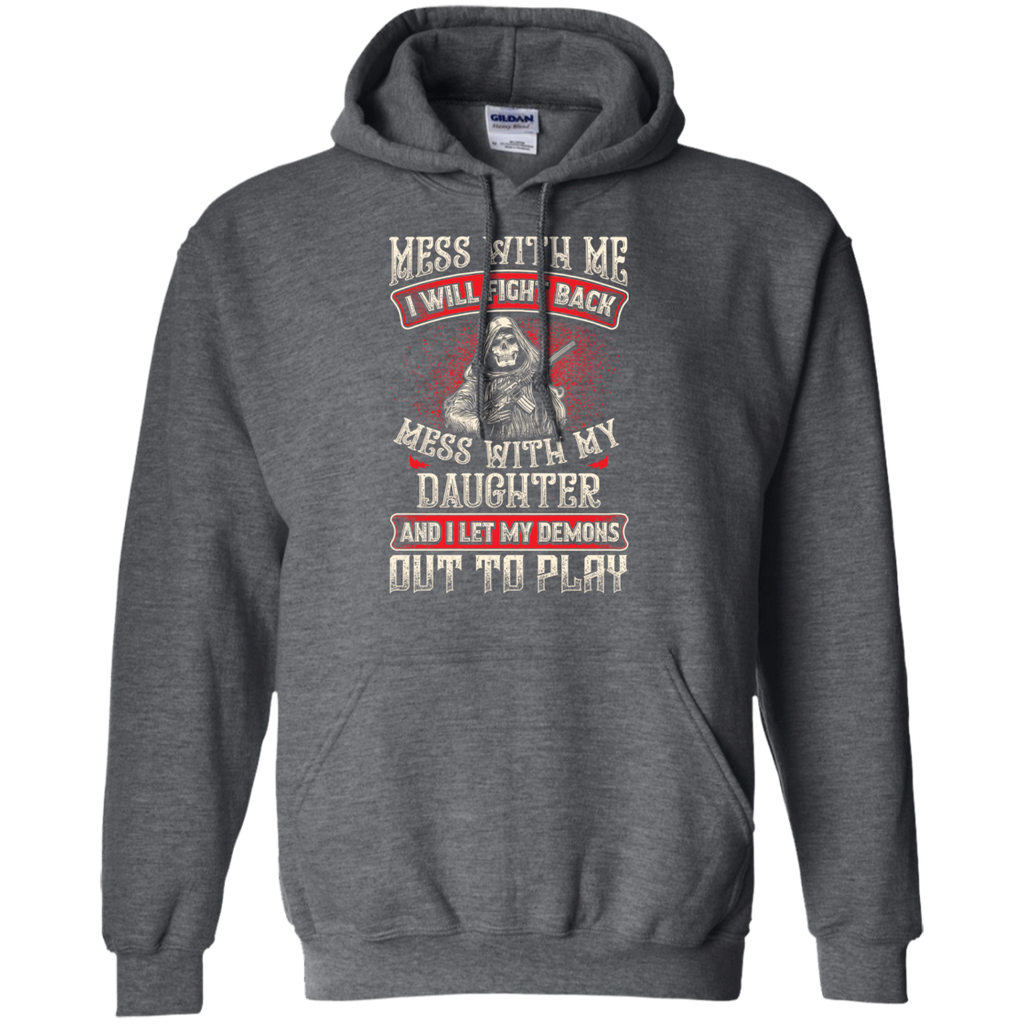 Mess With My Daughter Hoodie
