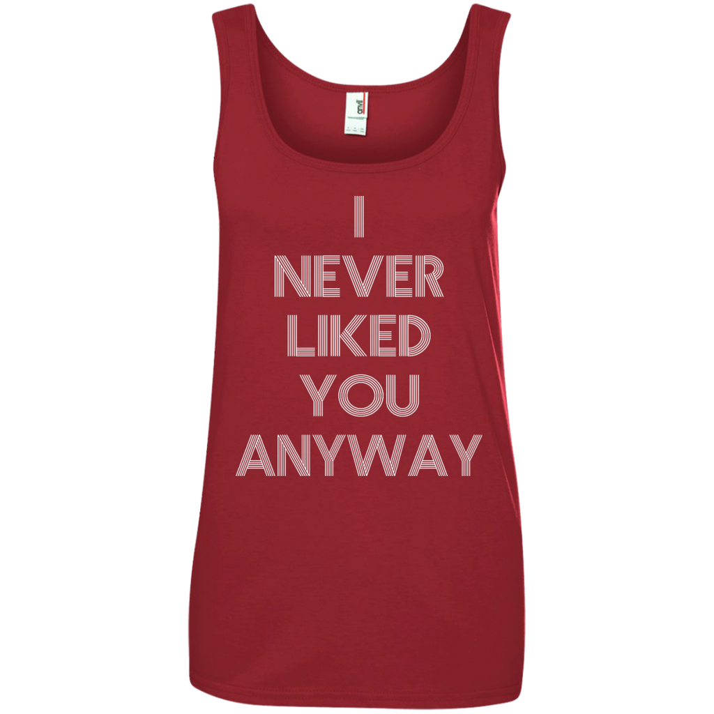 I Never Like You Tank Top