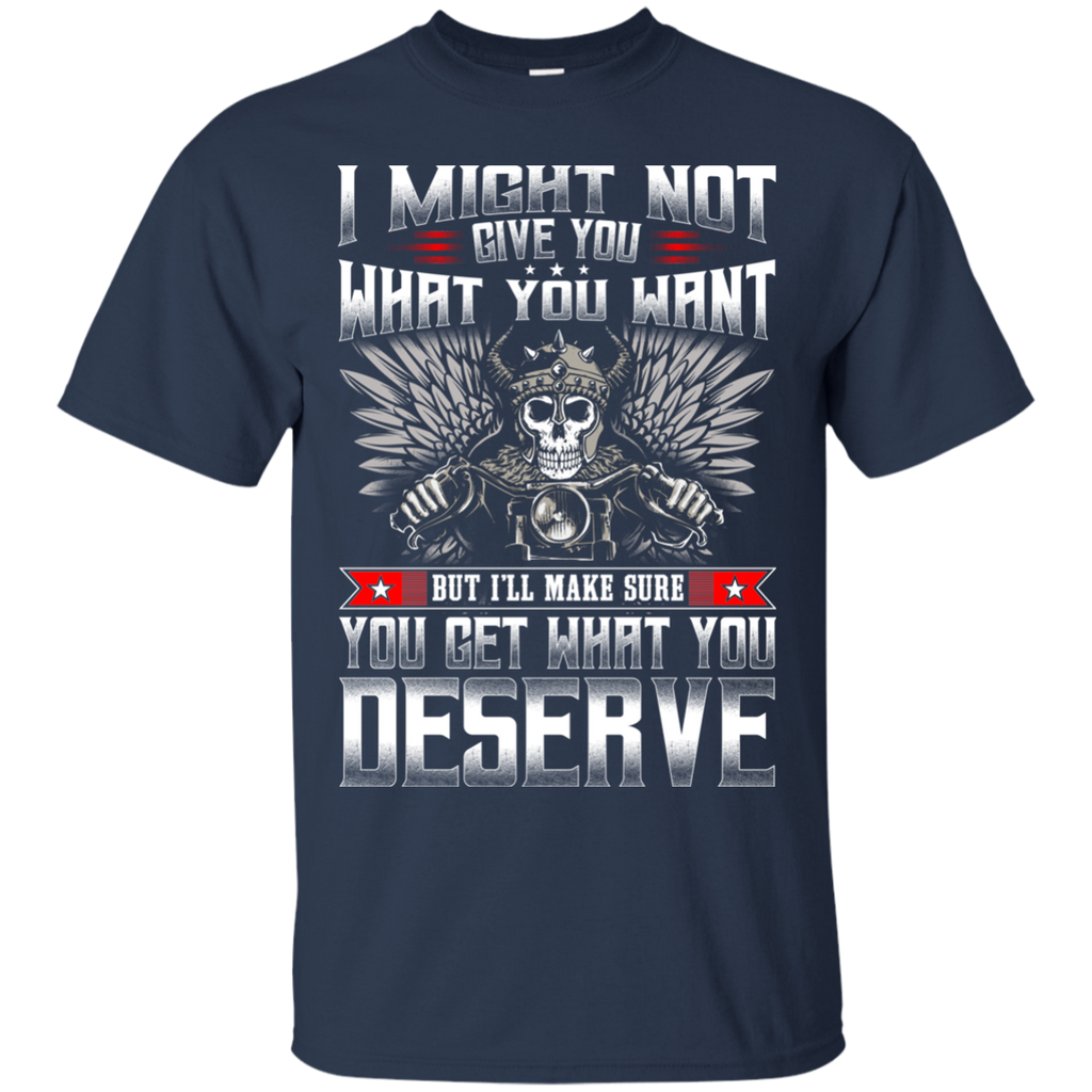What You Deserve T-Shirt