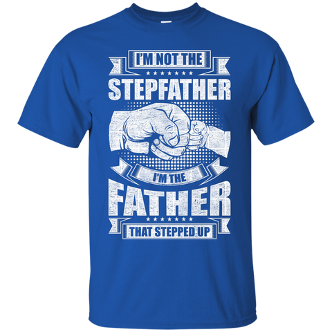Image of Father That Stepped Up T-Shirt