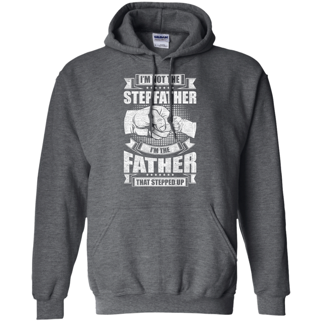 Father That Stepped Up Hoodie