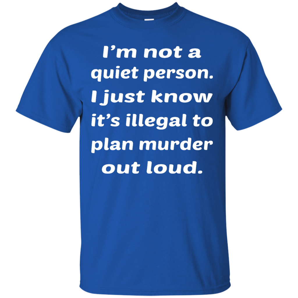 Not A Quiet Person T-Shirt