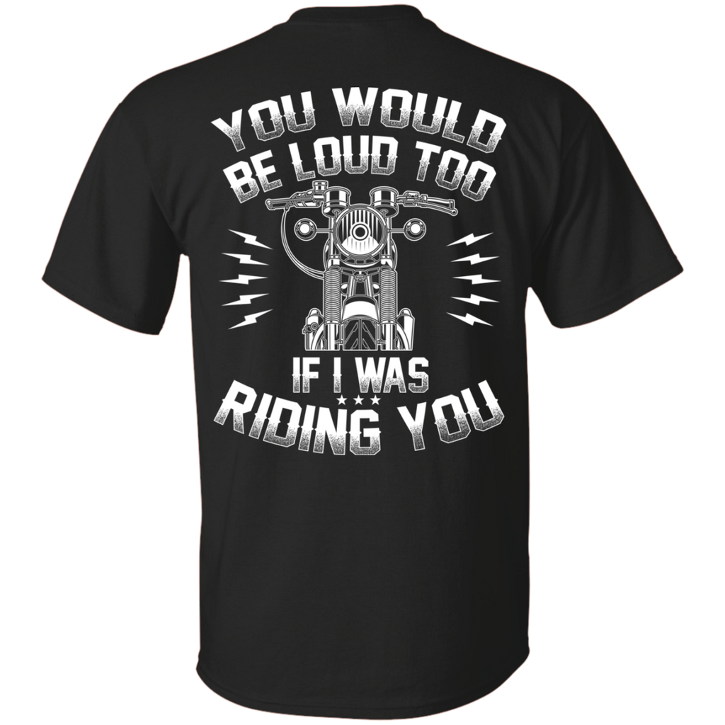 If I Was Riding You T-Shirt