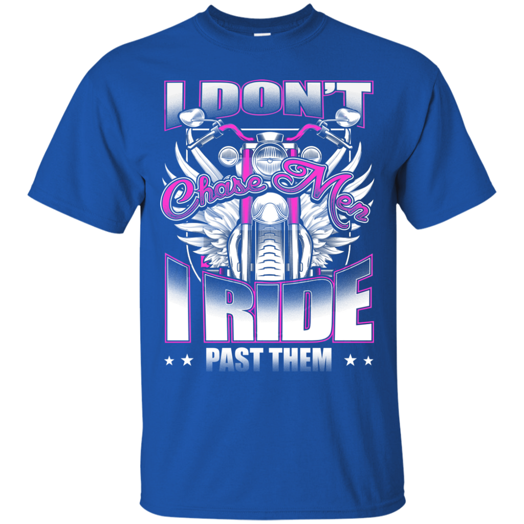 I Don't Chase Men Shirt