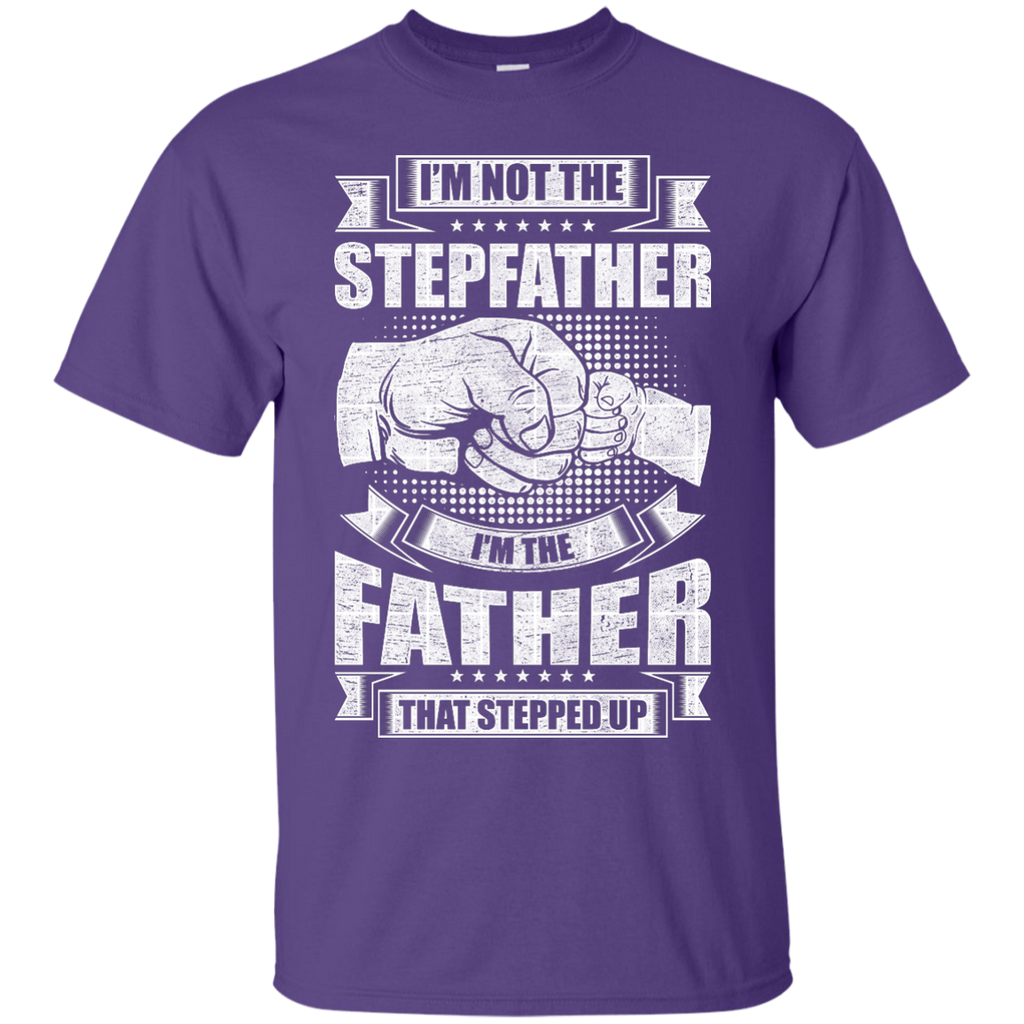 Father That Stepped Up T-Shirt