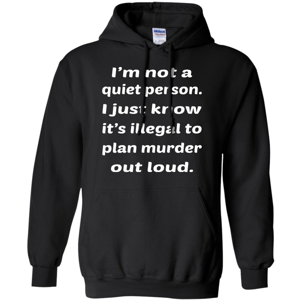 Not A Quiet Person Hoodie