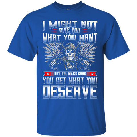 Image of What You Deserve T-Shirt