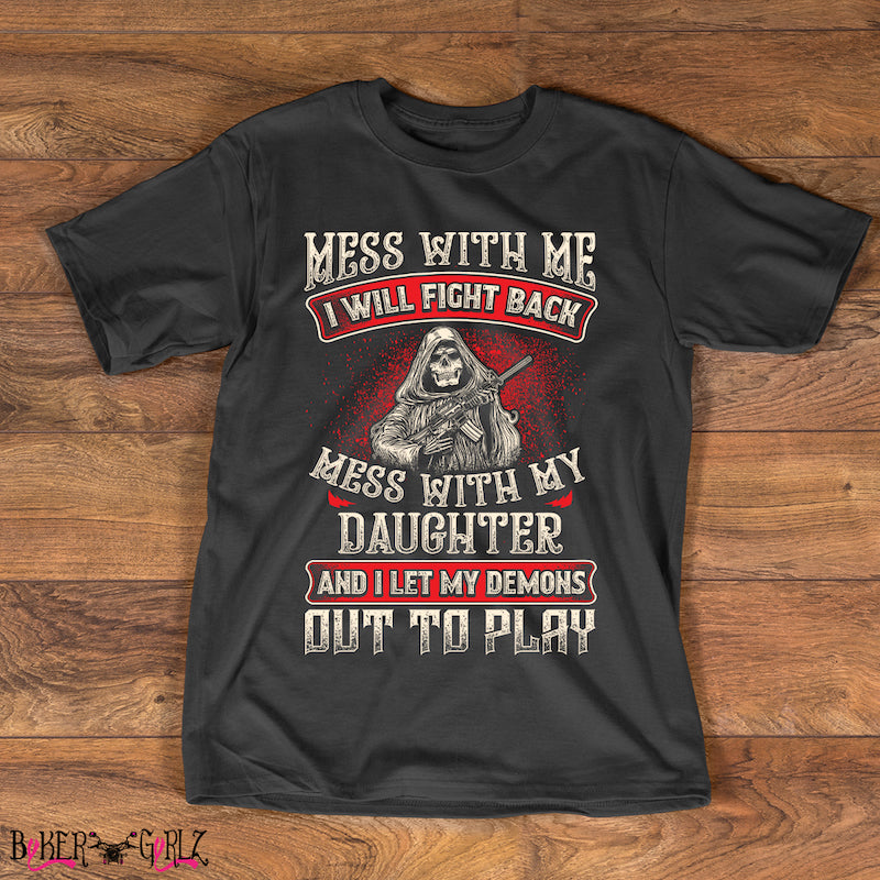 Mess With My Daughter Shirt