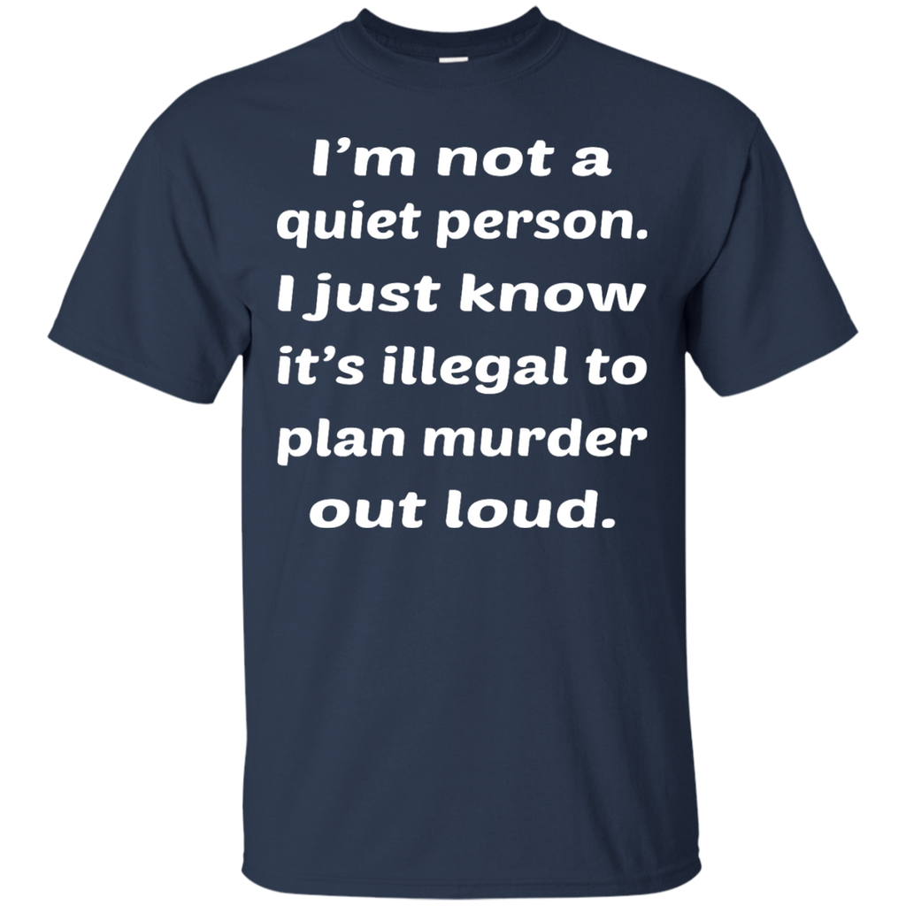 Not A Quiet Person T-Shirt