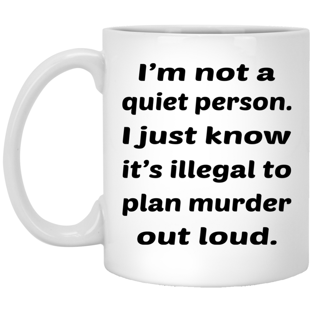 Not A Quiet Person Mug