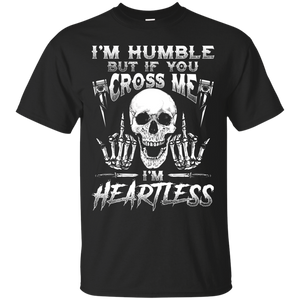 Humble But Heartless T-Shirt