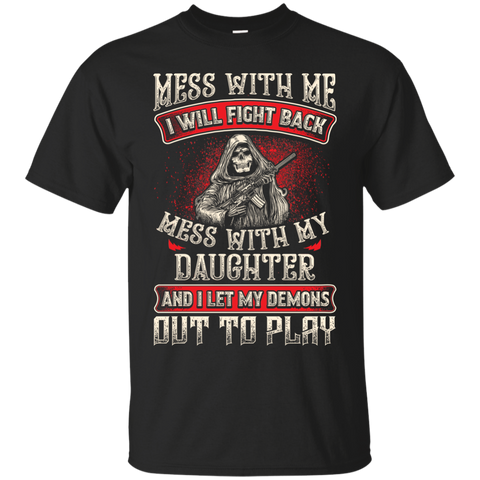 Image of Mess With My Daughter Shirt