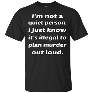 Not A Quiet Person T-Shirt