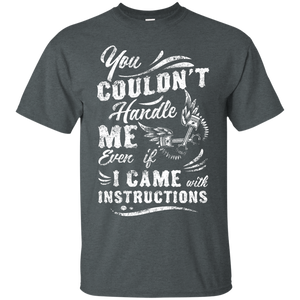 Can't Handle Me T-Shirt