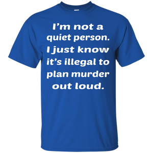 Not A Quiet Person T-Shirt