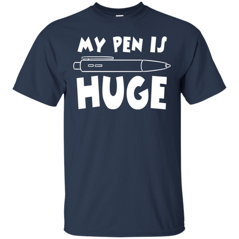 Image of My Pen Is Huge T-Shirt