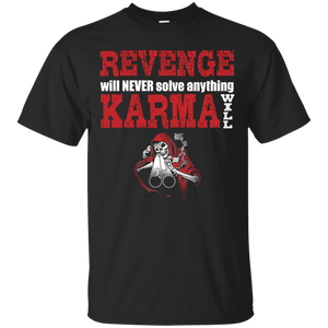 Karma Will T-Shirt