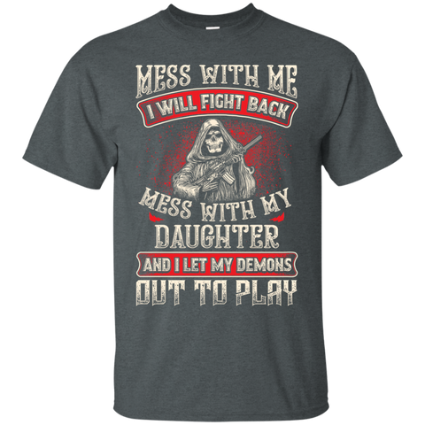 Image of Mess With My Daughter Shirt