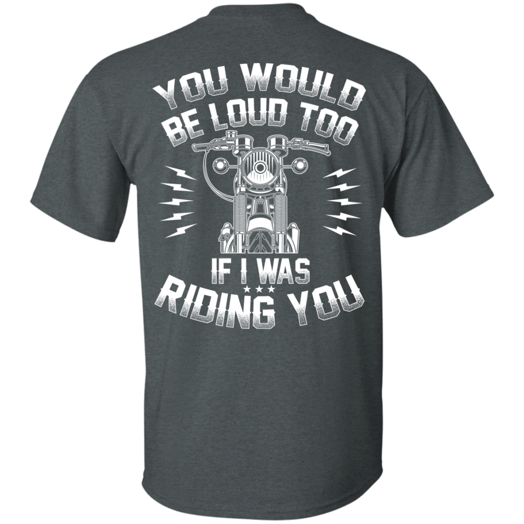 If I Was Riding You T-Shirt
