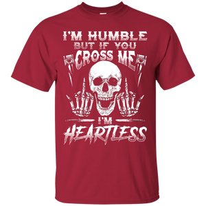 Humble But Heartless T-Shirt