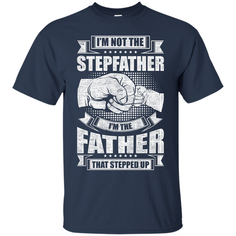 Image of Father That Stepped Up T-Shirt