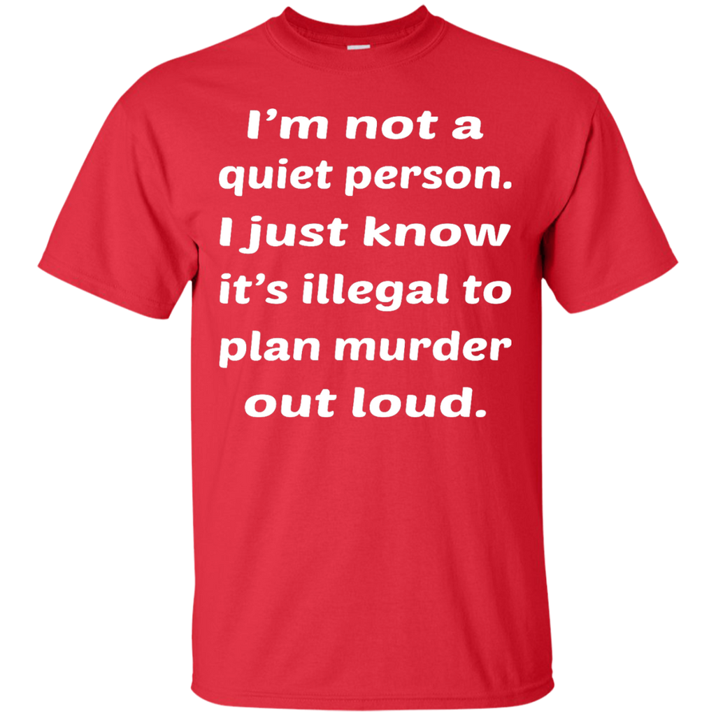 Not A Quiet Person T-Shirt