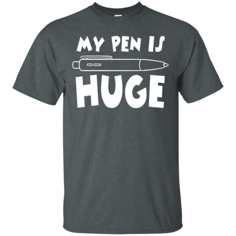Image of My Pen Is Huge T-Shirt